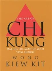 Buy The Art Of Chi Kung: Making the most of your vital energy Book ...