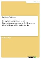Die Optimierungschancen im Dienstleistungsmanagement der Deutschen Bahn bei Zugausfällen oder Streiks 3668360901 Book Cover
