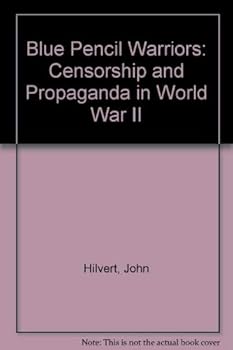 Paperback Blue pencil warriors: Censorship and propaganda in World War II Book
