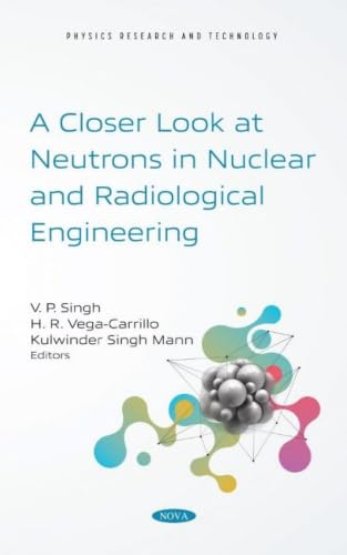 A Closer Look at Neutrons in Nuclear and Radiological Engineering