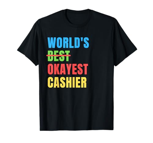 World's Okayest Cashier Funny Appreciation T-Shirt