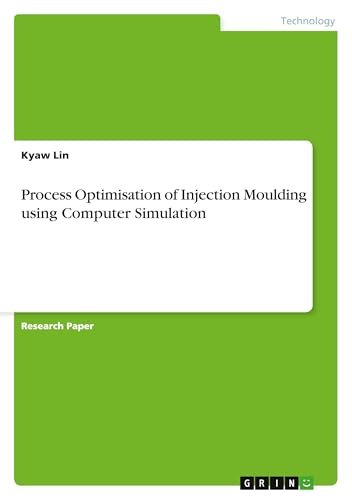 Process Optimisation of Injection Moulding using Computer Simulat...