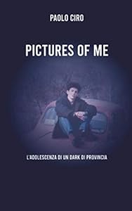 Pictures Of Me: L'adolescenza di un dark di provincia