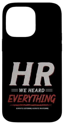 HR We Heard Everything Funny Human Resources Office Humor �X�}�z�P�[�X iPhone 14 Pro Max �p