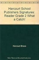 Harcourt School Publishers Signatures: Reader Grade 2 What a Catch! 0153078804 Book Cover