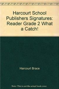 Paperback What a Catch!, Reader Grade 2: Harcourt School Publishers Signatures Book