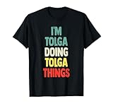 il nome è Tolga dicendo sarcastico Tee Tolga, design personalizzato del nome per Tolga è una grande idea regalo per le donne Regalo per Tolga divertente, nome personalizzato Tolga, nome Tolga Tee regalo di compleanno, divertente design personalizzato per la maglietta Tolga.
