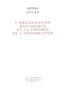Book's Cover of L'Organisation biologique et la théorie de l'information (La librairie du XXIe siècle)