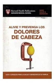 Paperback ALIVIE Y PREVENGA LOS DOLORES DE CABEZA by HARVARD [Spanish] Book