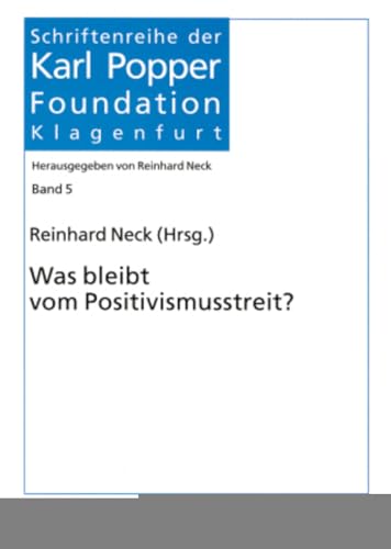 Was bleibt vom Positivismusstreit? (Schriftenreihe der Karl Popper Foundation, Band 5)