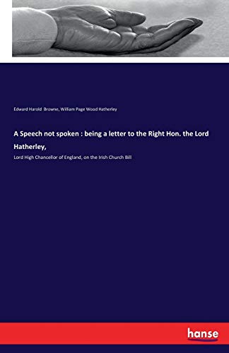 A Speech not spoken: being a letter to the Righ... 3744789969 Book Cover
