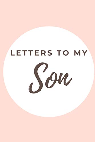 Letters to My Son: Journal, Christmas Gift for Son and Mom, Notebook, Writing a Letter to Son