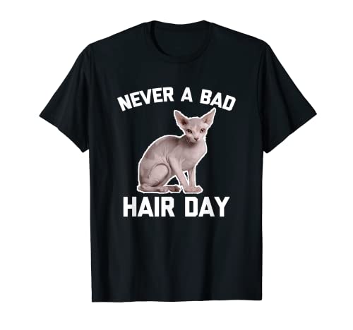 Never A Bad Hair Day (Sphynx Cat) - Camiseta divertida con texto en inglés "Never A Bad Hair Day" Camiseta