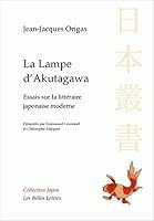 La Lampe D'Akutagawa: Essais Sur La Litterature Japonaise Moderne 2251722017 Book Cover