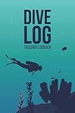  Dive Log: Taucher Logbuch für bis zu 120 Tauchgänge  DIN A5 Format  Geschenkidee für Scuba Diver & Gerätetaucher