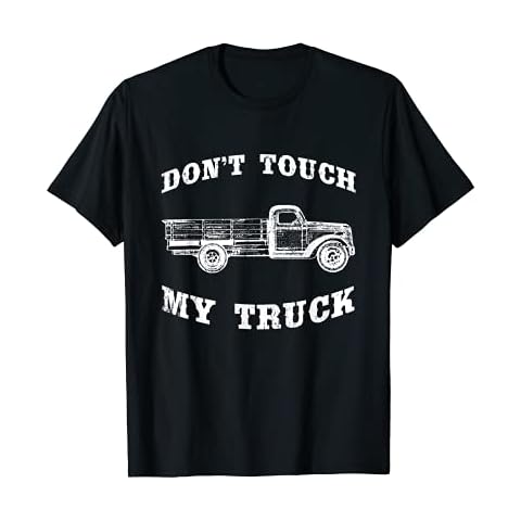 Don't Touch My Truck Car Stuff Tools T-Shirt Cover