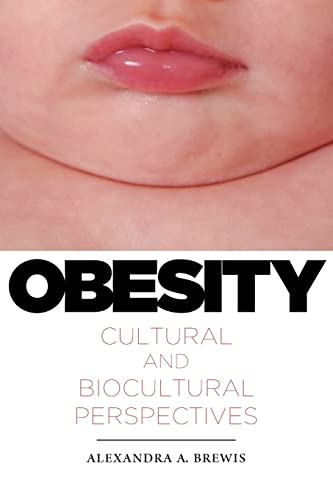 Obesity: Cultural and Biocultural Perspectives (Studies in Medical Anthropology)