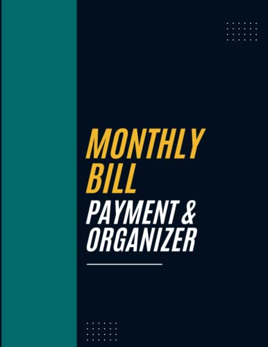 Monthly Bill Payment & Organizer: Finance Monthly & Weekly Budget Planner Expense Tracker Bill Organizer Journal Notebook
