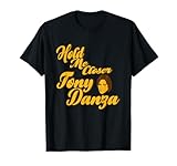 Hold Me Closer Tony Danza Funny T-Shirt