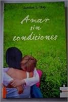 Amar sin condiciones 8496525228 Book Cover