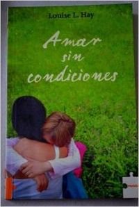 Amar sin condiciones 8496525228 Book Cover