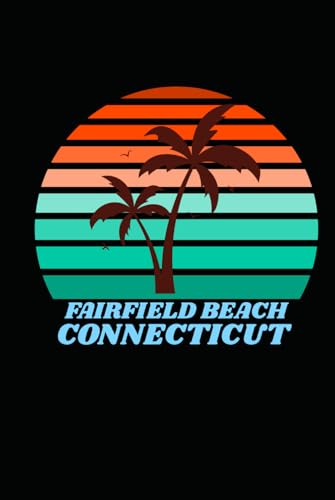 FAIRFIELD BEACH connecticut: beach journal for writing down thoughts for anyone that loves beach vacations and surfing