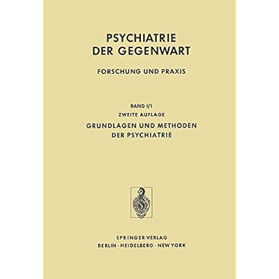 Grundlagen und Methoden der Psychiatrie
