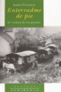 Enterradme de pie.: El camino de los gitanos [Spanish] 8483070634 Book Cover