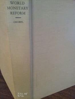 Hardcover World Monetary Reform, Plans and Issues Book