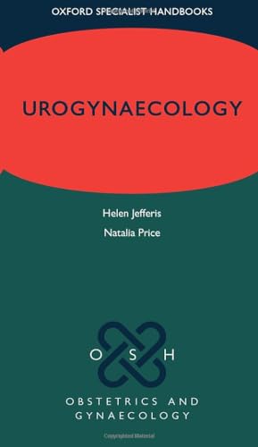 Urogynaecology (Oxford Specialist Handbooks In Obstetrics And Gynaecology)