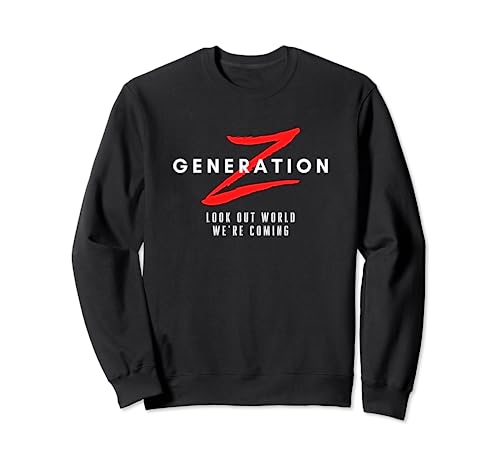 Generación Z Look Out World We're Coming Gen Z Sudadera