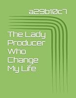 The Lady Producer Who Change My Life by a29b10c7 B0D9DGQMNM Book Cover