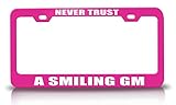 Custom Brother - Never Trust A Smiling GM Humor Funny Metal Car SUV Truck License Plate Frame Pn s96