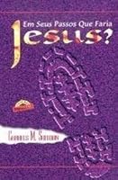 Em Seus Passos Que Faria Jesus? 8524301201 Book Cover