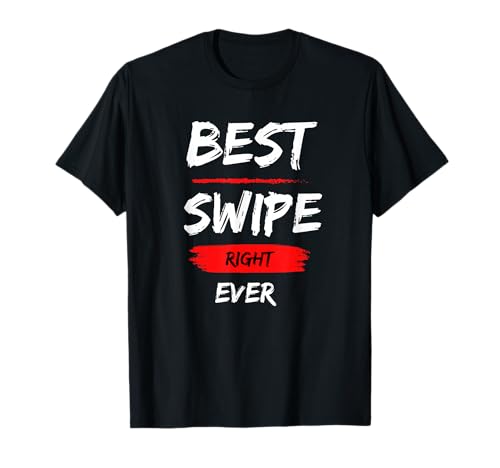 Swipe Right Dating Funny Humor, Love T-Shirt