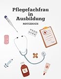  PFLEGEFACHFRAU IN AUSBILDUNG KRANKENSCHWESTER-ZUBEHÖR: NOTIZBUCH A4 FORMAT