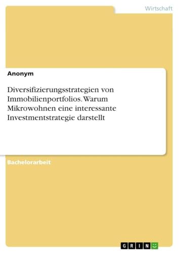 Diversifizierungsstrategien von Immobilienportfolios. Warum Mikrowohnen eine interessante Investmentstrategie darstellt