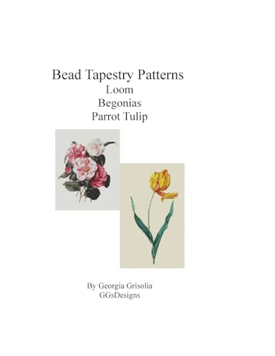 BeadTapestry Patterns Loom Begonias by Augusta Innes Baker Withers Parrot Tulip