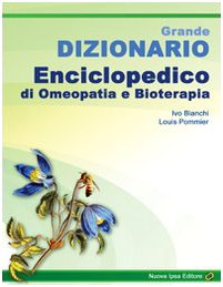 Grande Dizionario Enciclopedico Di Omeopatia E Bioterapia