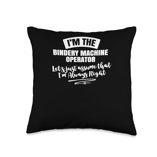 Bindery Machine Operator Career Gift - Assume I'm Always Throw Pillow