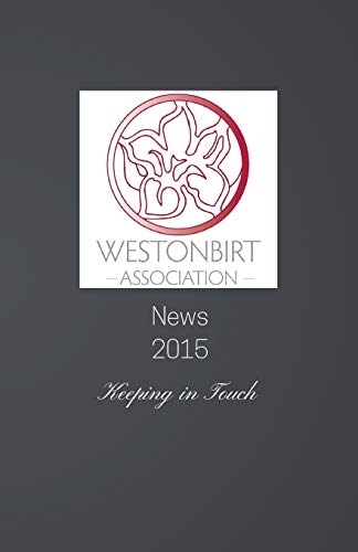 Westonbirt Association News: The annual news ma... 0993087930 Book Cover