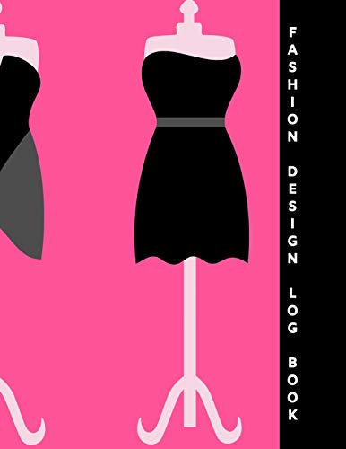 Fashion Design Log Book: Ideal for fashion designers and students to sketch and plan out ideas. Includes female model template