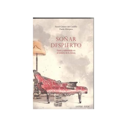 Soñar despierto: Gozo y sufrimiento en el océano de la locura (NARRATIVA)