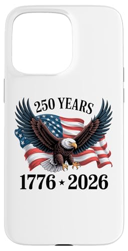 250 Anniversary USA 2026 Patriotic Eagle 250th 4th of July �X�}�z�P�[�X iPhone 15 Pro Max �p