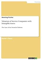 Valuation of Service Companies with Intangible Assets: The Case of the Deutsche Telekom 3668094276 Book Cover