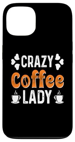 Crazy Coffee Lady Funny Women Mother's Day Coffee For Mom �X�}�z�P�[�X iPhone 13 �p