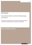 Steuerhinterzieher und die Selbstanzeige als Chance: Staatlichen Rechtanspruch erwerben, Gefängnisaufenthalt vermeiden, gesellschaftliche Reputation behalten?