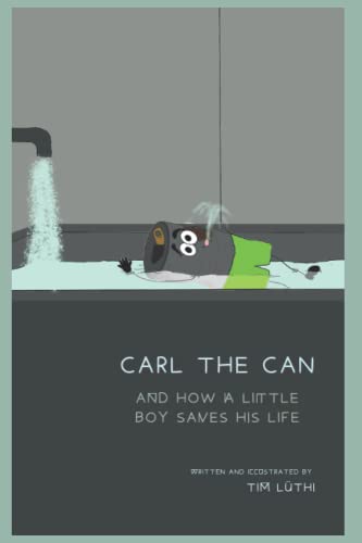 Carl the Can: And How a Little Boy Saves His Life (Our Little Eco Heroes)