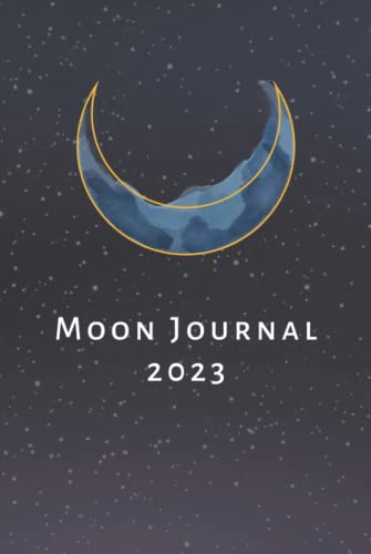 Moon Journal 2023: Optimize your energy through Lunar Cycles, Human Design, and Wheel of the Year festivals (2023 daytimers, notebooks, and schedulers) Moon Journal 2023: Optimize your energy through Lunar Cycles, Human Design, and Wheel of the Year festivals (2023 daytimers, notebooks, and schedulers)