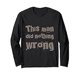 Sarcasm Cool Text This Man Did Nothing Wrong Shirt